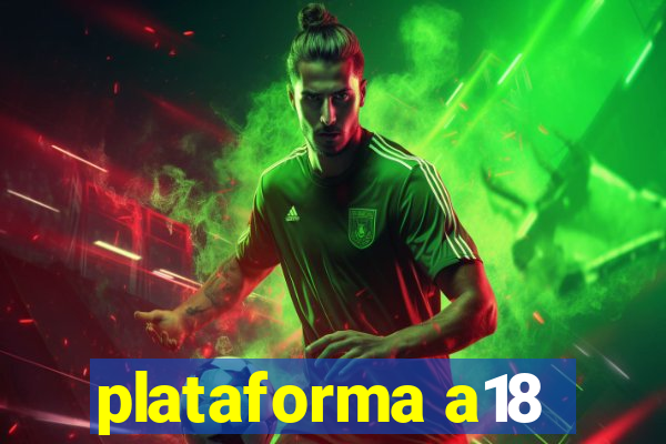 plataforma a18